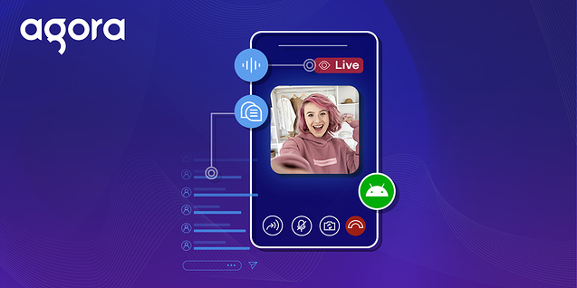 add-live-streaming-to-your-android-app-using-agora-featured